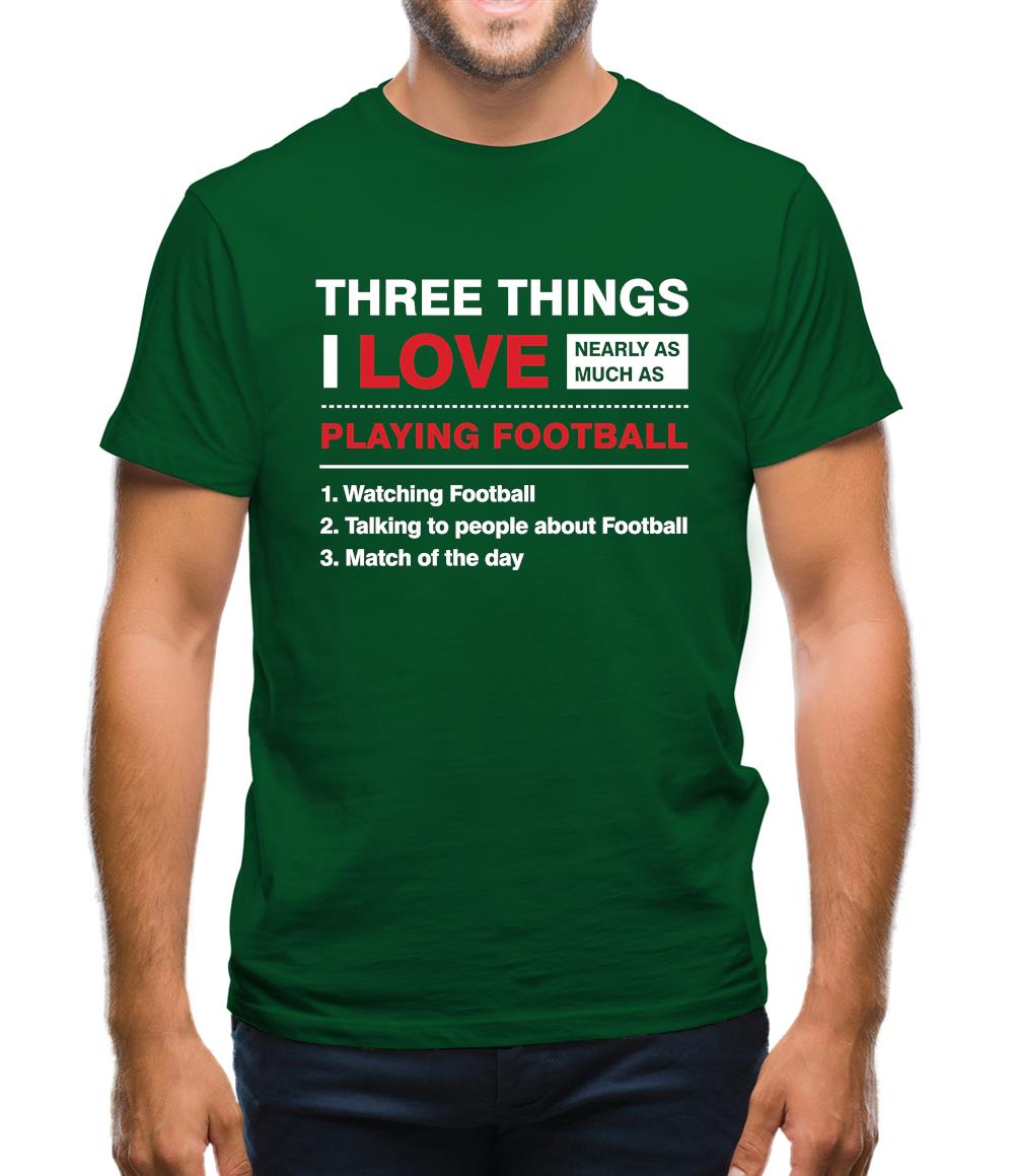 Three Things I Love Nearly As Much As Football Mens T-Shirt