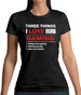 Three Things I Love Nearly As Much As Gaming Womens T-Shirt