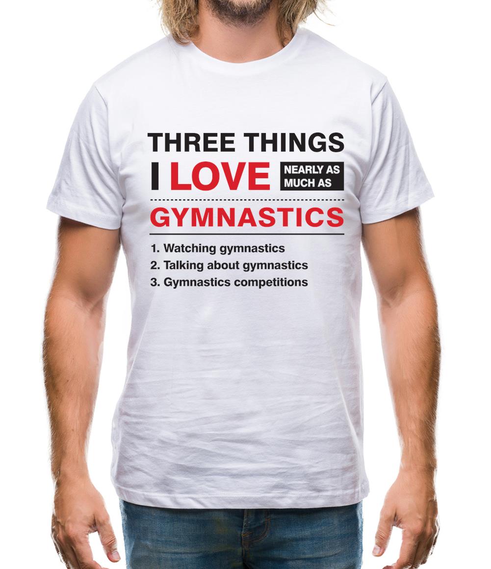 Three Things I Love Nearly As Much As Gymnastics Mens T-Shirt