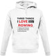 Three Things I Love Nearly As Much As Rowing Unisex Hoodie