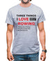 Three Things I Love Nearly As Much As Rowing Mens T-Shirt