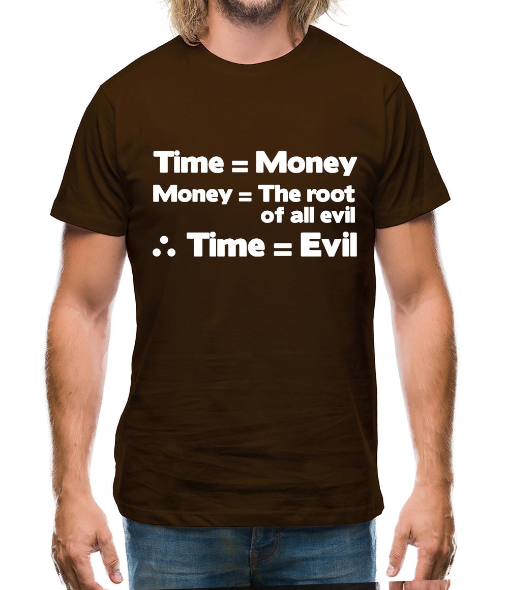 Time Equals The Root Of All Evil Mens T-Shirt