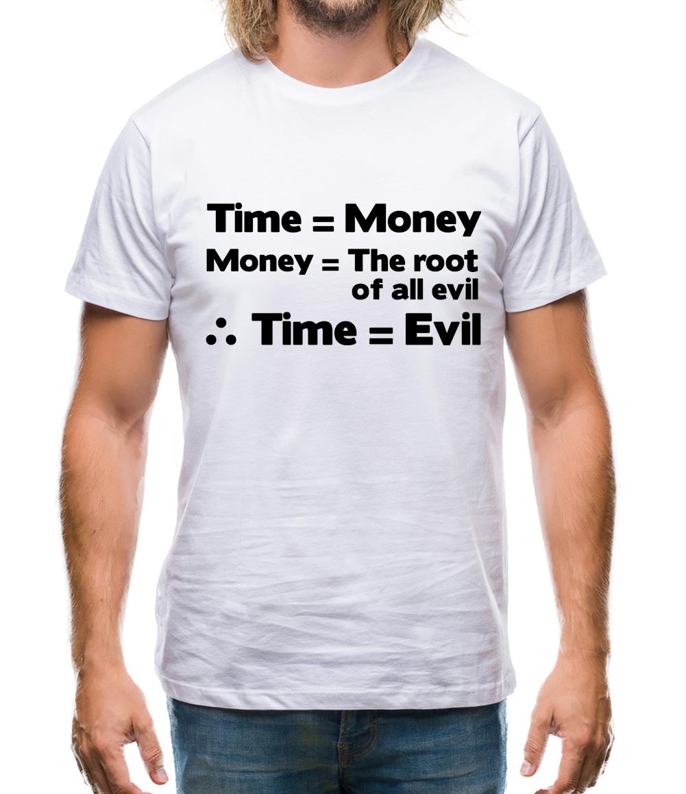 Time Equals The Root Of All Evil Mens T-Shirt
