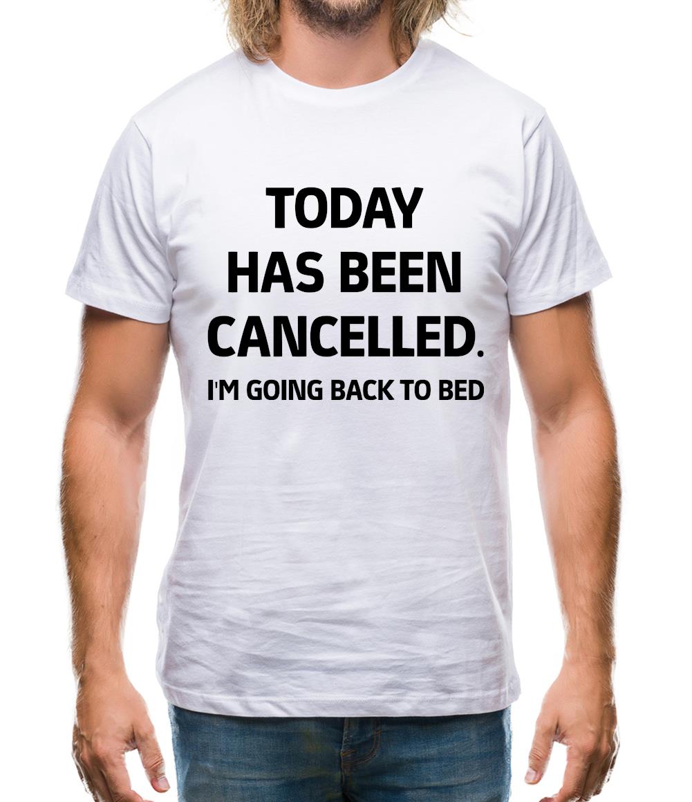 Today Has Been Cancelled Mens T-Shirt