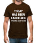 Today Has Been Cancelled Mens T-Shirt