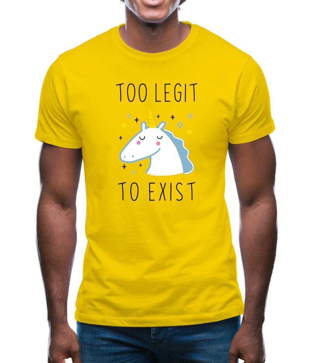 Too Legit To Exist Mens T-Shirt