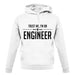 Trust Me, I'm An Engineer unisex hoodie