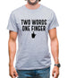 Two Words, One Finger Mens T-Shirt