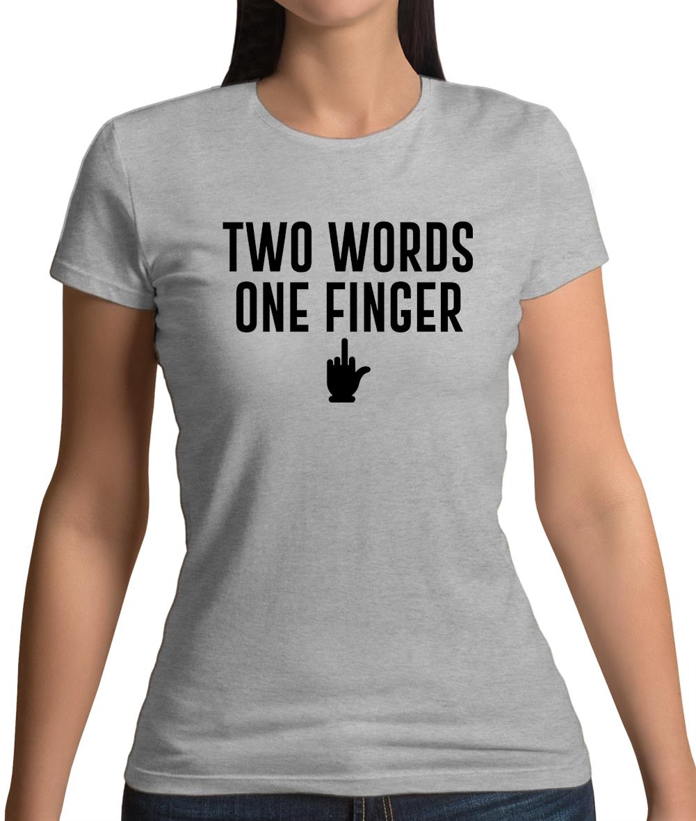 Two Words, One Finger Womens T-Shirt