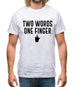 Two Words, One Finger Mens T-Shirt