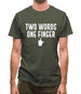 Two Words, One Finger Mens T-Shirt