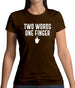 Two Words, One Finger Womens T-Shirt