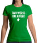 Two Words, One Finger Womens T-Shirt