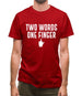 Two Words, One Finger Mens T-Shirt