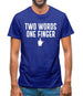 Two Words, One Finger Mens T-Shirt