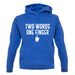 Two Words, One Finger Unisex Hoodie