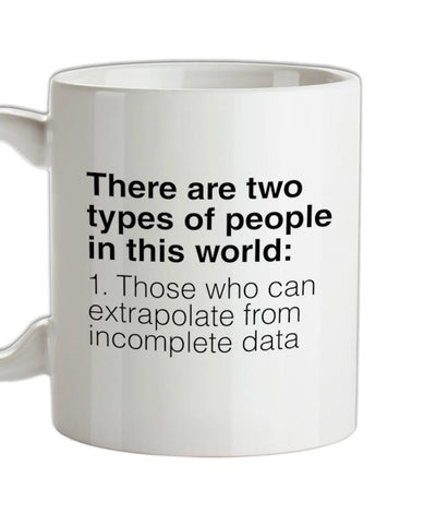 Two Types Of People Ceramic Mug