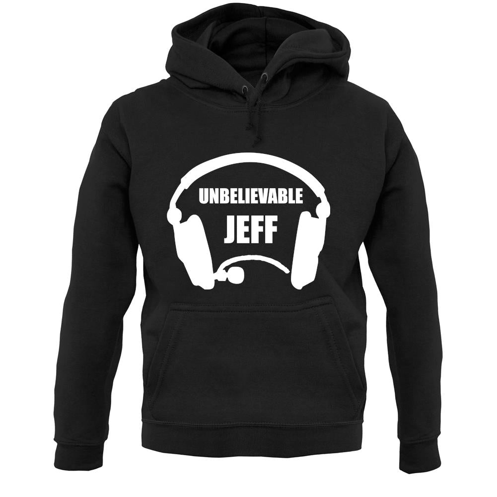 Unbelievable Jeff Unisex Hoodie