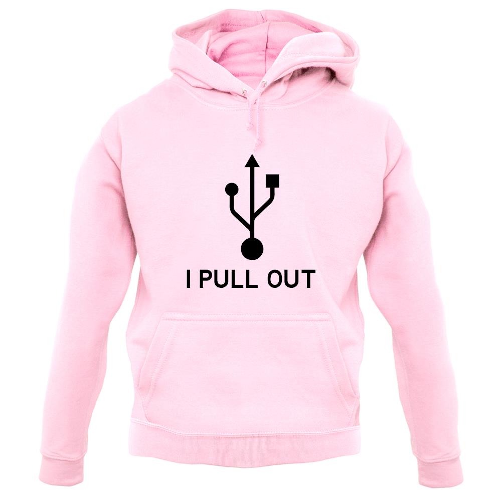 Usb - I Pull Out unisex hoodie
