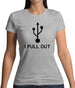 Usb - I Pull Out Womens T-Shirt
