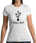 Usb - I Pull Out Womens T-Shirt