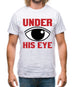 Under His Eye Mens T-Shirt