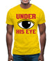 Under His Eye Mens T-Shirt