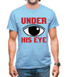 Under His Eye Mens T-Shirt