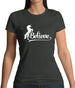Believe Unicorn Womens T-Shirt
