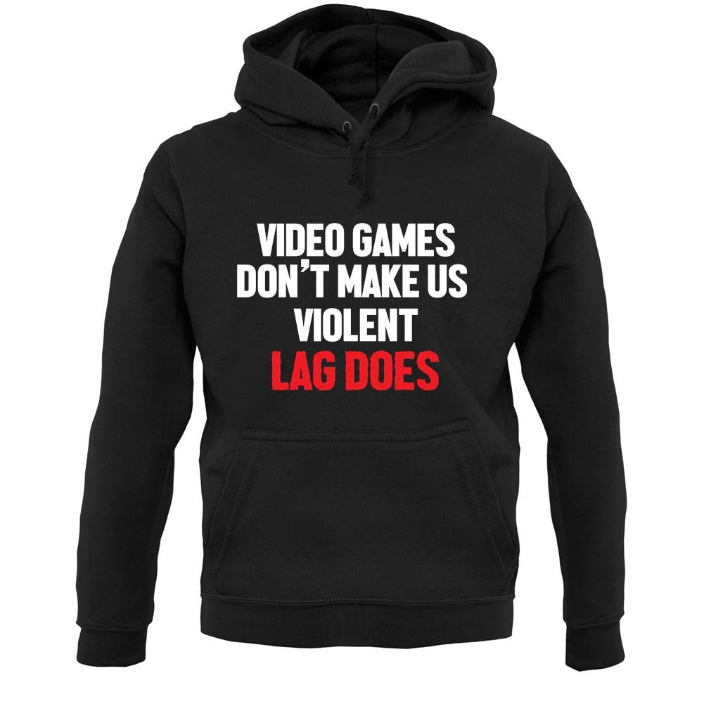 Video Games Don't Make Us Violent Unisex Hoodie