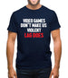 Video Games Don't Make Us Violent Mens T-Shirt