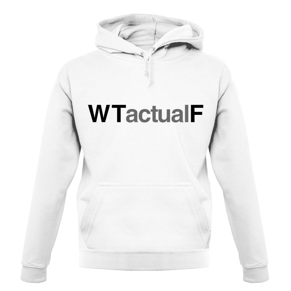 What The Actual F unisex hoodie