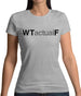 What The Actual F Womens T-Shirt