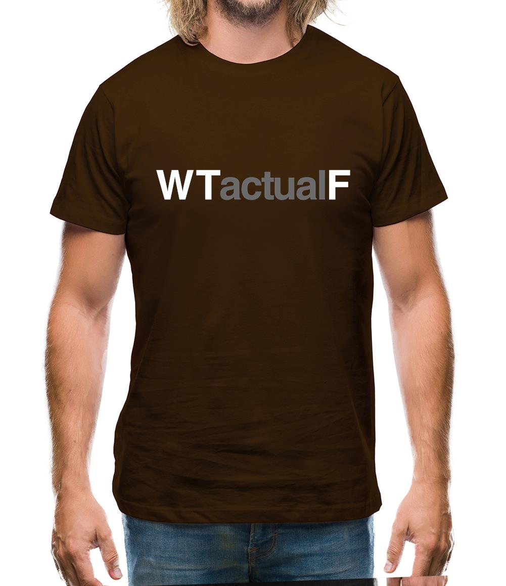 What The Actual F Mens T-Shirt