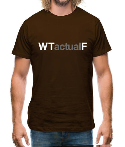What The Actual F Mens T-Shirt