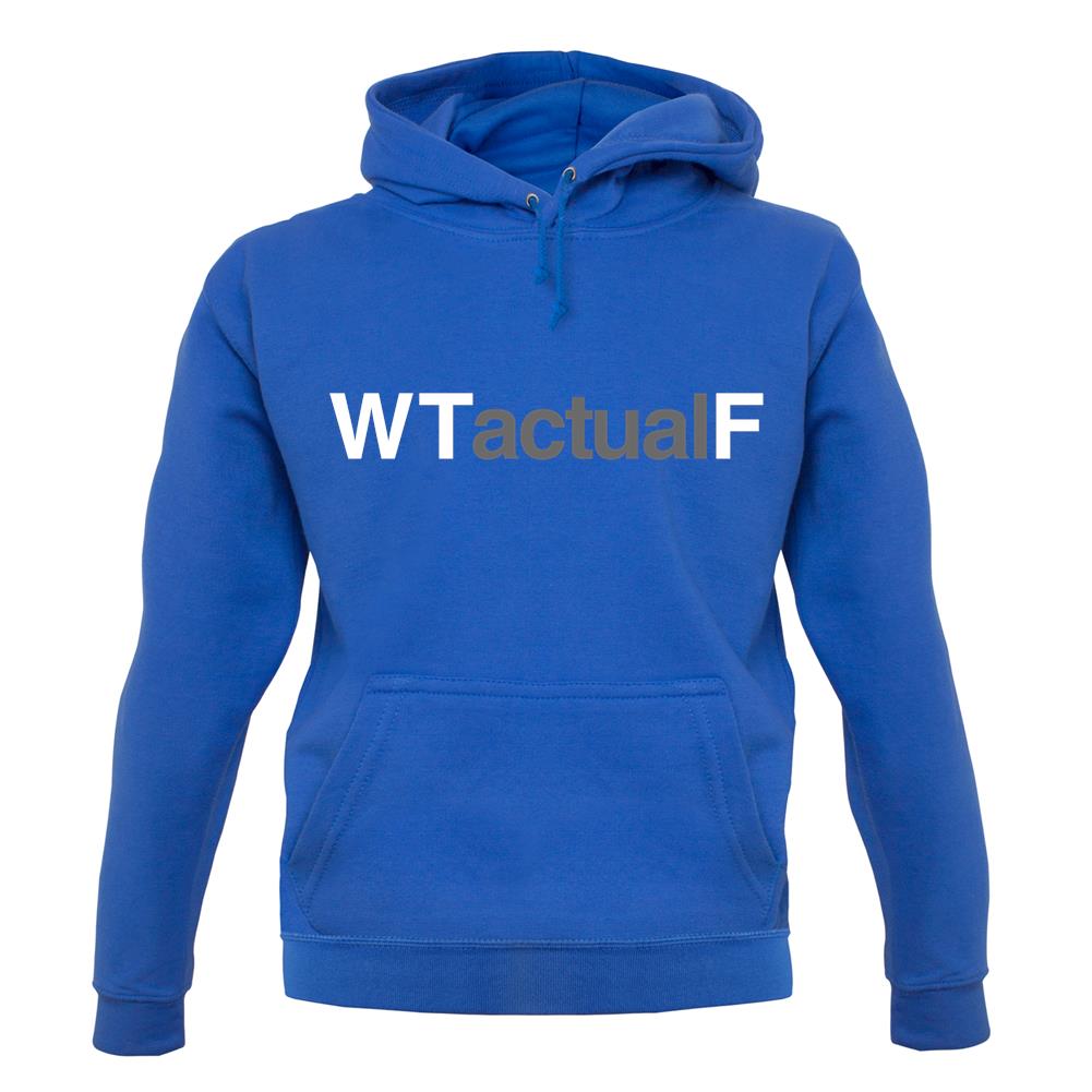 What The Actual F unisex hoodie