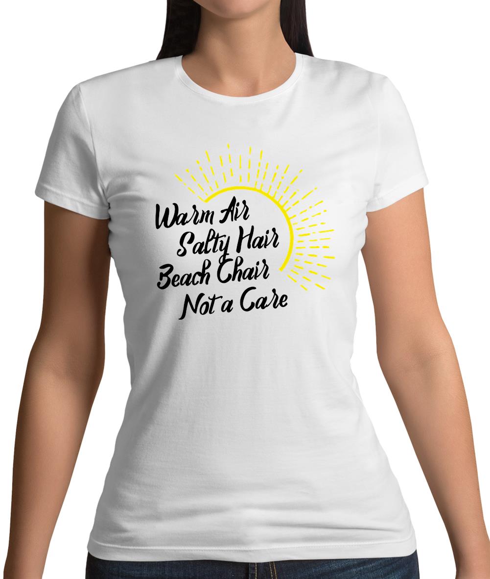 Warm Air, Salty Hair, Beach Chair, Not A Care Womens T-Shirt