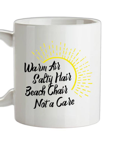 Warm Air, Salty Hair, Beach Chair, Not A Care Ceramic Mug