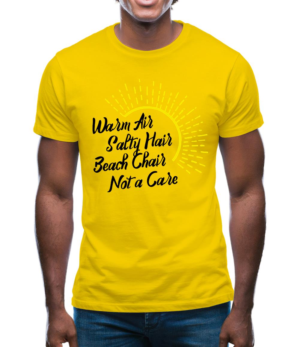 Warm Air, Salty Hair, Beach Chair, Not A Care Mens T-Shirt