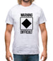 Warning Difficult Mens T-Shirt