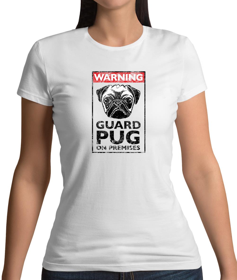 Warning Guard Pug On Premises Womens T-Shirt