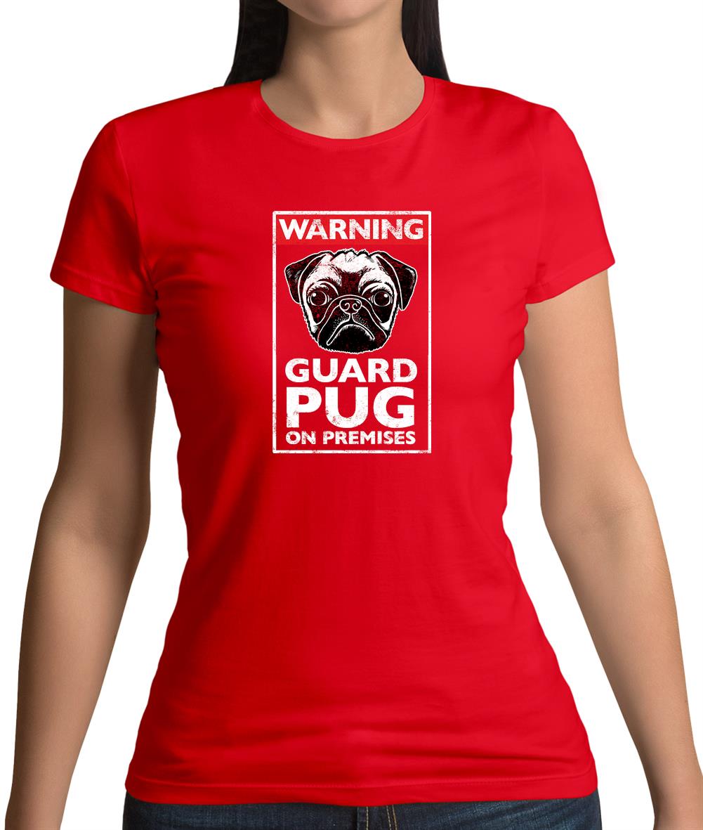 Warning Guard Pug On Premises Womens T-Shirt