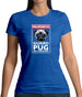 Warning Guard Pug On Premises Womens T-Shirt