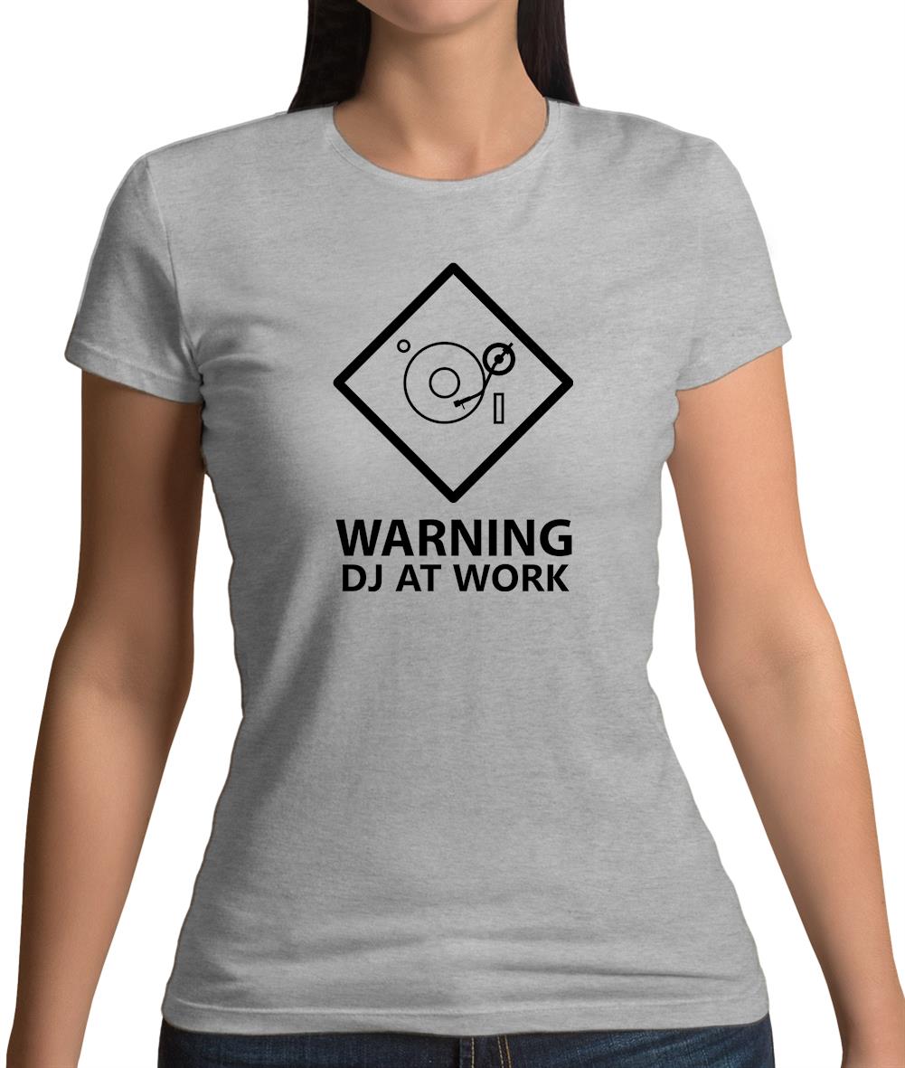 Warning Dj At Work [Disc Jockey] Womens T-Shirt