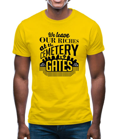 We Leave Our Riches Mens T-Shirt