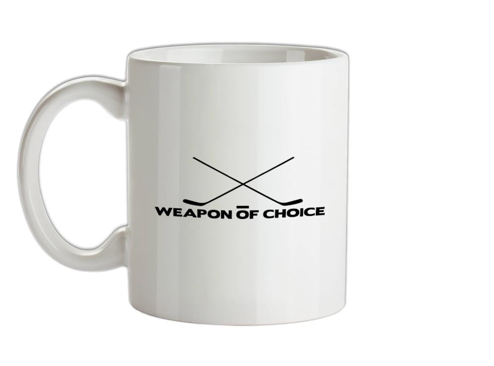 Weapon Of Choice Ice Hockey Ceramic Mug