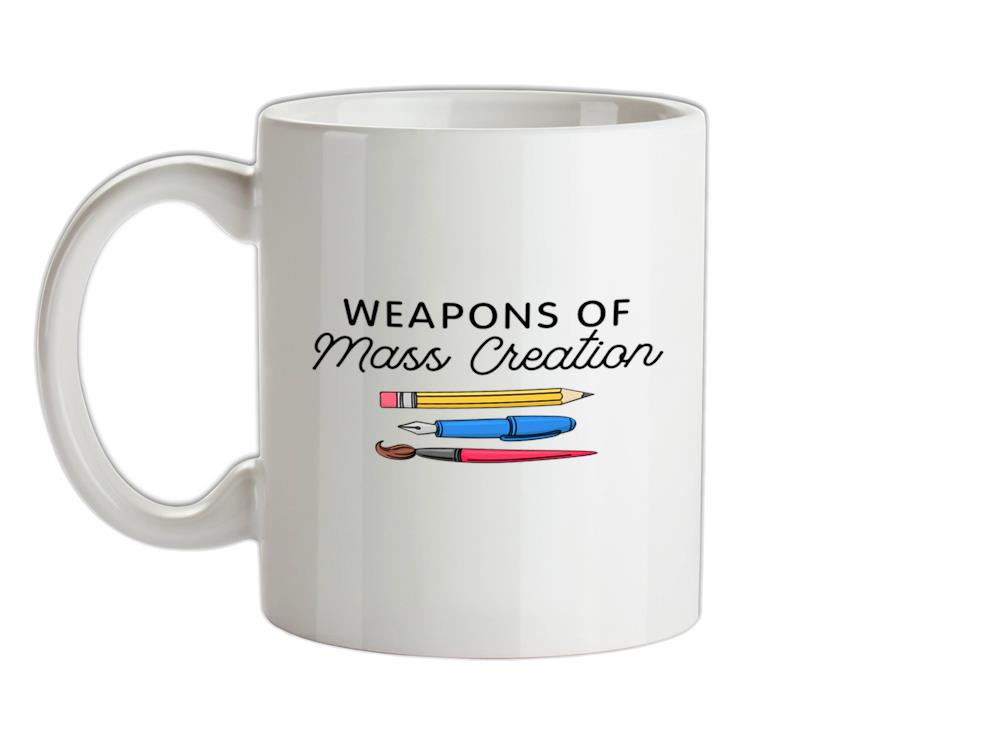 Weapons Of Mass Creation Ceramic Mug