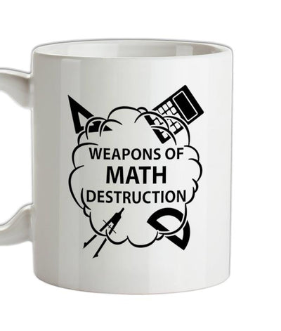 Weapons Math Destruction Ceramic Mug
