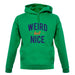 Weird But Nice Unisex Hoodie