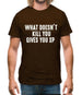 What Doesnâ€™t kill You, Give You XP Mens T-Shirt